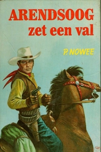Arendsoog zet een val - P. Nowee