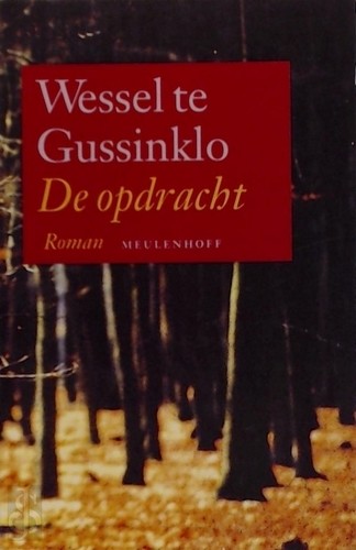 De opdracht - Wessel te Gussinklo