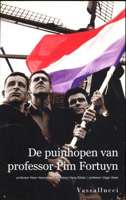 De puinhopen van professor Pim Fortuyn - Peter Heerschop, Hans S
