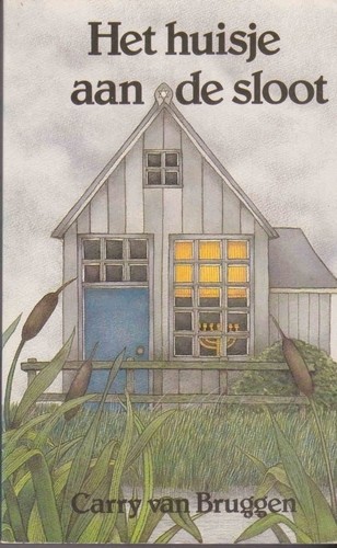 Het huisje aan de sloot - Carry van Bruggen