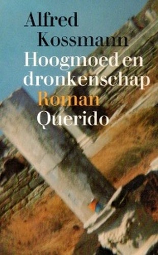 Hoogmoed en dronkenschap - Alfred Kossmann