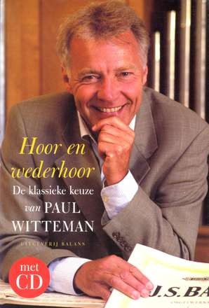 Hoor en wederhoor - De klassieke keuze van Paul Witteman