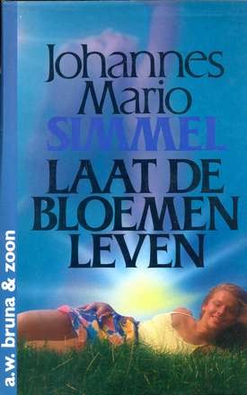 Laat de bloemen leven - Johannes Mario Simmel