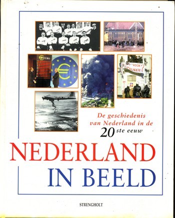 Nederland in beeld - De geschiedenis van Nederland in de 20ste eeuw
