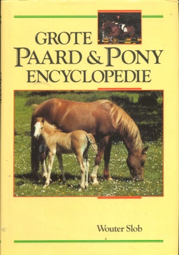 Grote Paard & Pony encyclopedie - Wouter Slob