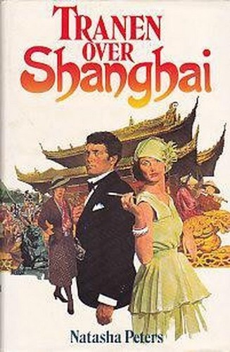 Tranen over Shanghai - Natasha Peters