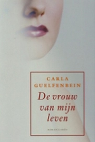 De vrouw van mijn leven - Carla Guelfenbein