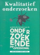 Kwalitatief onderzoeken Praktische kennis voor de onderzoekende professional  - Rene Brohn