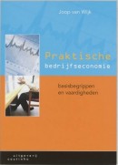 Praktische bedrijfseconomie basisbegrippen en vaardigheden - Joop van Wijk
