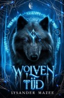 Wolventijd - Lysander Mazee