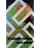 De gekooide papegaai - Maria Penkala