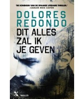 Dit alles zal ik je geven - Dolores Redondo