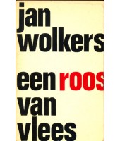 Een roos van vlees - Jan Wolkers