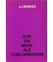 God en mens als concurrenten - J.J. Buskes