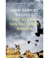 Het geluid van vallende dingen - Juan Gabriel Vásquez