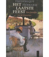 Het laatste feest  een familie in de Provence - Frédérique Hébrard 