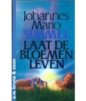 Laat de bloemen leven - Johannes Mario Simmel