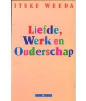 Liefde, Werk en Ouderschap - Iteke Weeda