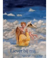 Liever bij mij... - Irene van Wesel