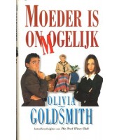 Moeder is onmogelijk - Olivia Goldsmith