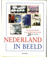 Nederland in beeld - De geschiedenis van Nederland in de 20ste eeuw