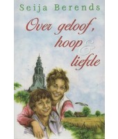 Over geloof, hoop & liefde - Seija Berends