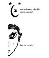 Soms droomt Pinokio / soms ook niet - Konrad Stragier