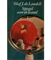 Spiegel aan de wand - Olaf J. de Landell