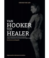 Van Hooker tot Healer - Deborah van Laer