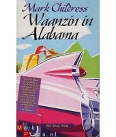 Waanzin in Alabama - Mark Childress