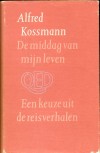 De middag van mijn leven - Alfred Kossmann