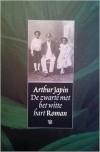 De zwarte met het witte hart - Arthur Japin