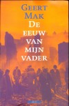 De eeuw van mijn vader - Geert Mak