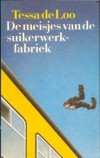 De meisjes van de suikerwerkfabriek - Tessa de Loo