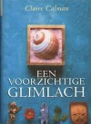 Een voorzichtige glimlach - Claire Calman