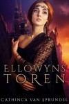 Ellowyns toren - Cathinga van Sprundel