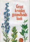 Groot kruiden gezondheidsboek -  Dr. Heinrich Neuthaler