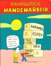 Handenarbeid - Kamagurka