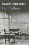 Het Dolhuis - Boudewijn Buch