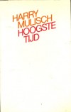 Hoogste tijd - Harry Mulisch