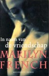 In naam van de vriendschap - Marilyn French