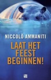 Laat het feest beginnen! - Niccolo Ammaniti