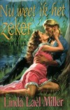Nu weet ik het zeker - Linda Lael Miller