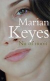 Nu of nooit - Marian Keyes